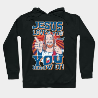 Jesus loves you and you know it! Hoodie